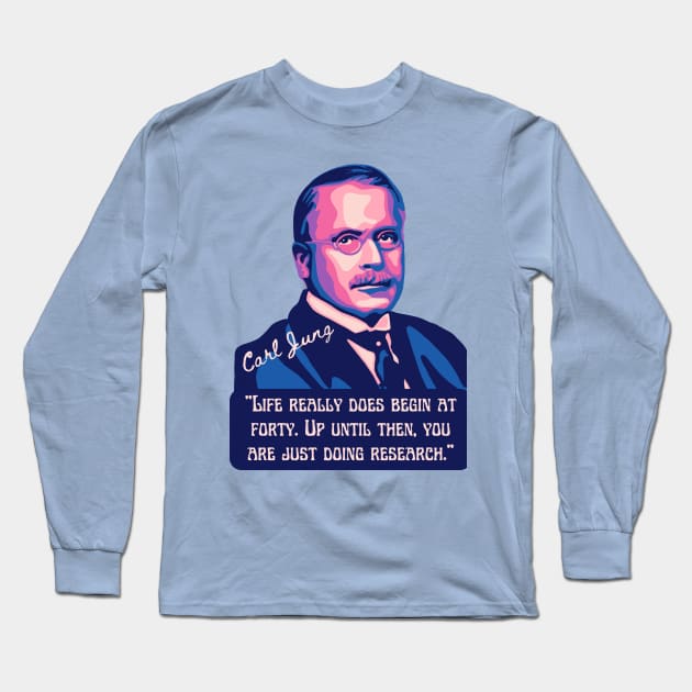 Carl Jung Portrait and Quote Long Sleeve T-Shirt by Slightly Unhinged